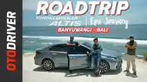  VIDEO: Toyota Corolla Altis HEV 2020 | ROADTRIP - PART 3 Feat. Om Mobi & Ridwan Hanif | OtoDriver