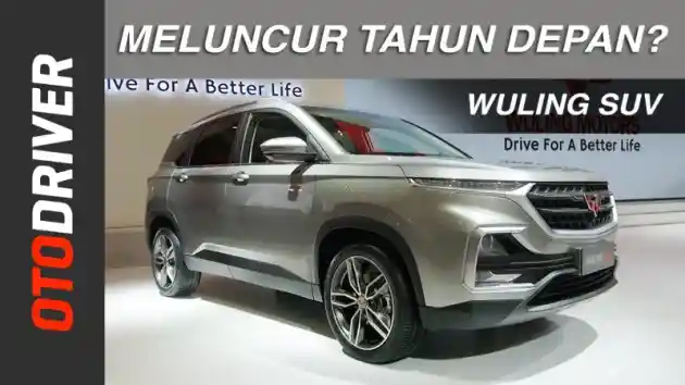 Foto - VIDEO: Wuling SUV 2018 | First Impression | OtoDriver | Supported by GIIAS 2018