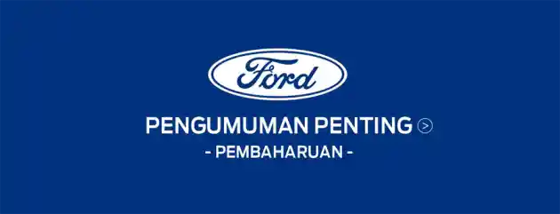 Foto - Layanan Purna Jual Ford Indonesia Resmi Dipegang Perusahaan Asing